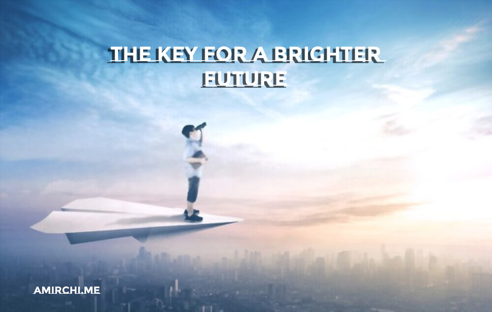 The key to a brighter future